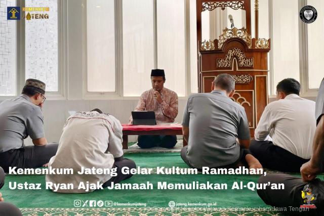 Kemenkum Jateng Gelar Kultum Ramadhan, Ustaz Ryan Ajak Jamaah Memuliakan Al-Qur’an