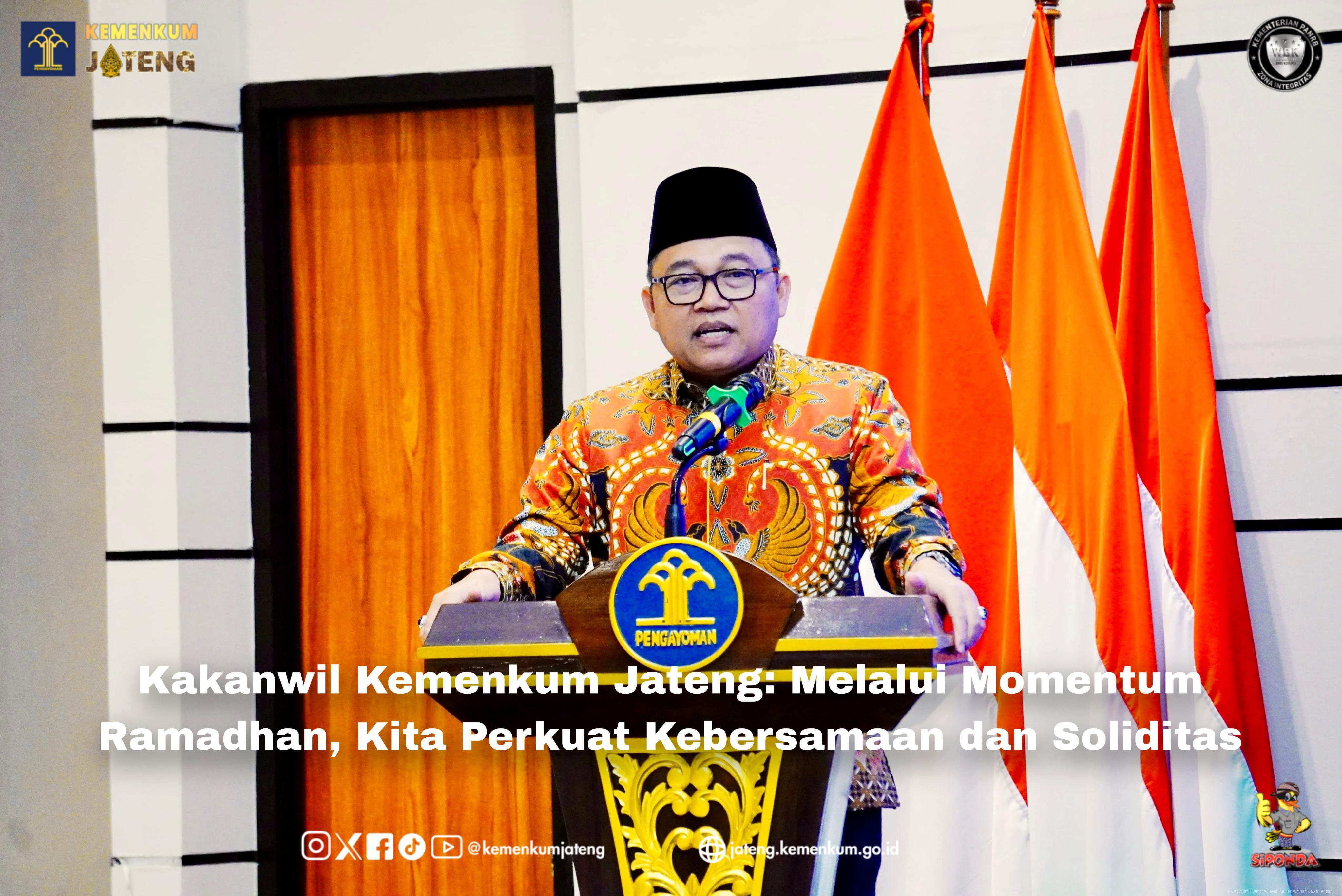 Kakanwil Kemenkum Jateng: Melalui Momentum Ramadhan, Kita Perkuat Kebersamaan dan Soliditas