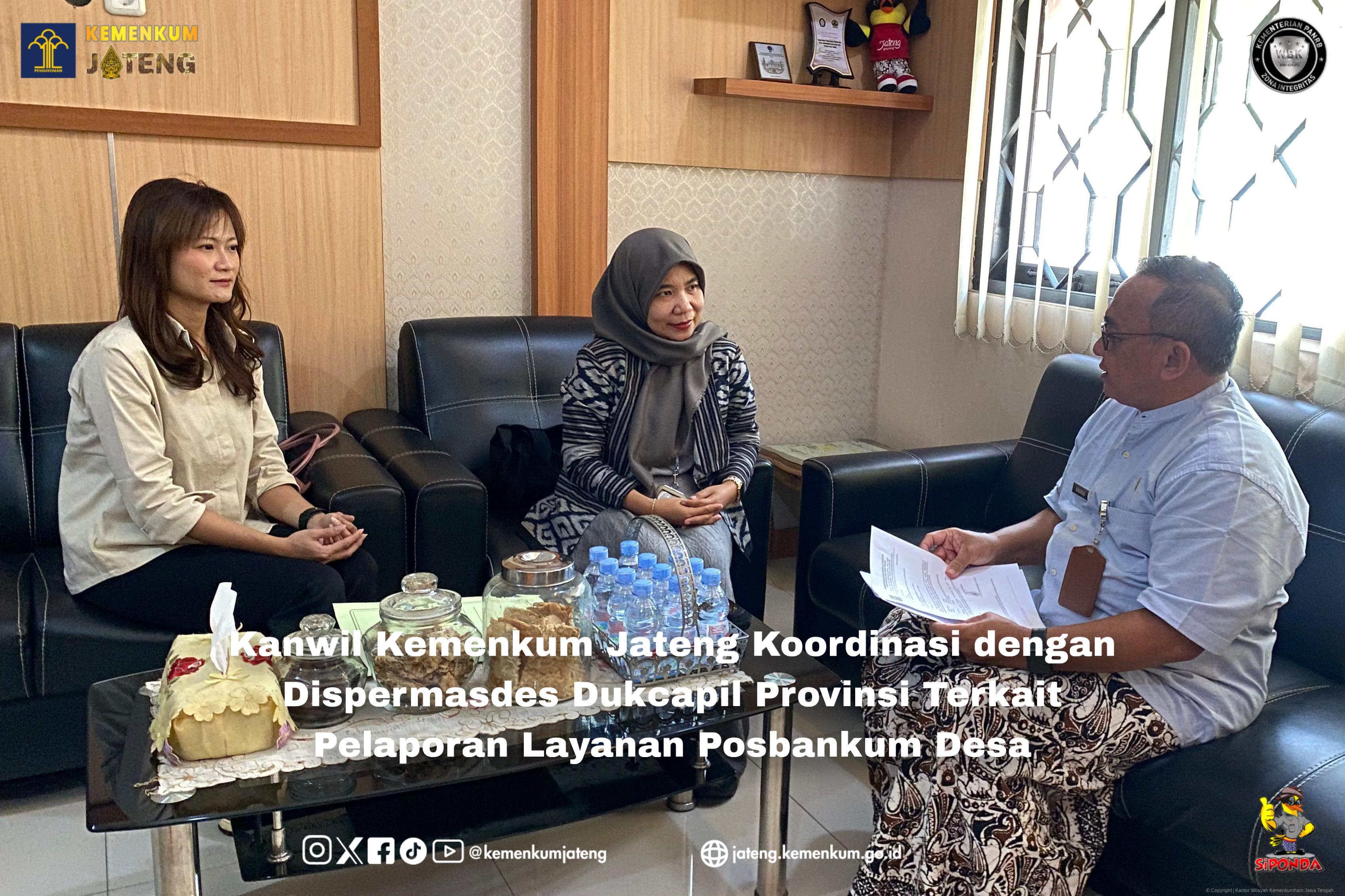 Kanwil Kemenkum Jateng Koordinasi dengan Dispermasdes Dukcapil Provinsi Terkait Pelaporan Layanan Posbankum Desa