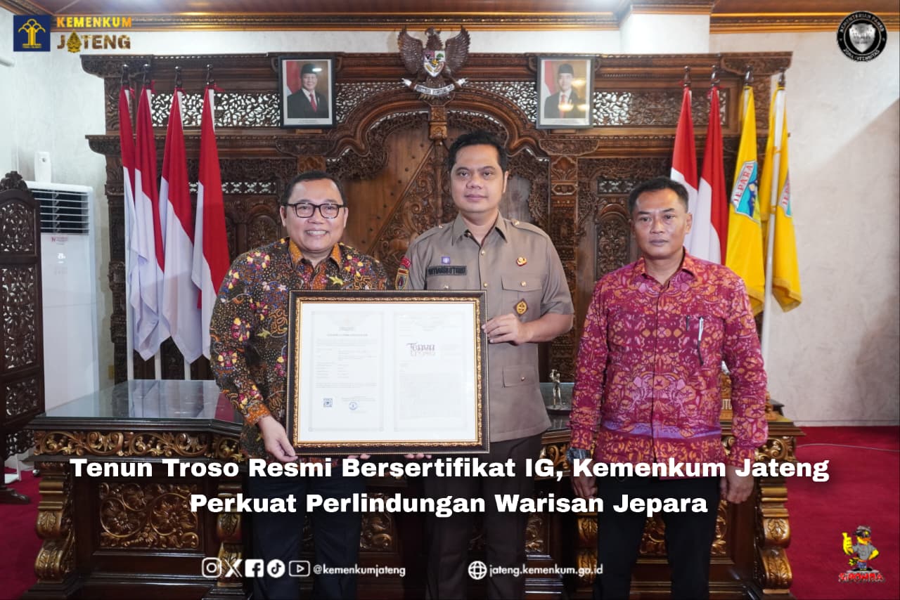 Tenun Troso Resmi Bersertifikat IG, Kemenkum Jateng Perkuat Perlindungan Warisan Jepara