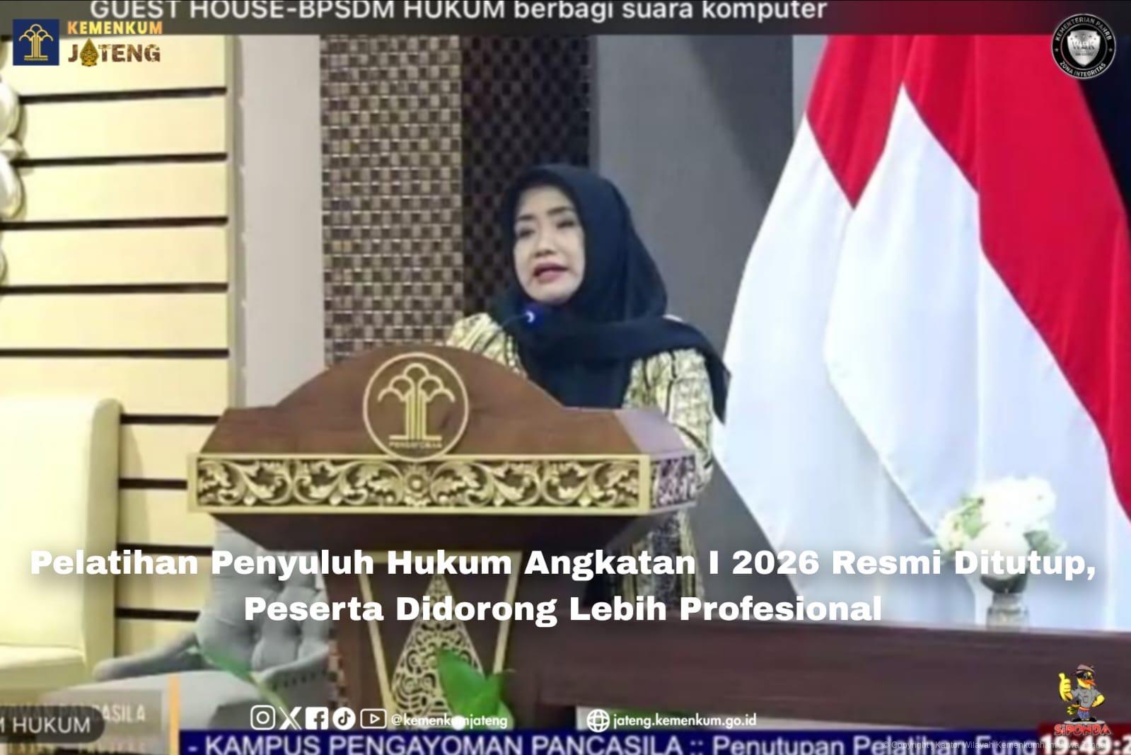 Pelatihan Penyuluh Hukum Angkatan I 2026 Resmi Ditutup, Peserta Didorong Lebih Profesional